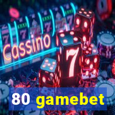 80 gamebet